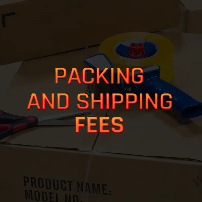 Packing and Shipping Fees